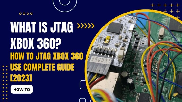 What is Jtag xbox 360? How to jtag xbox 360 use complete Guide [2023]