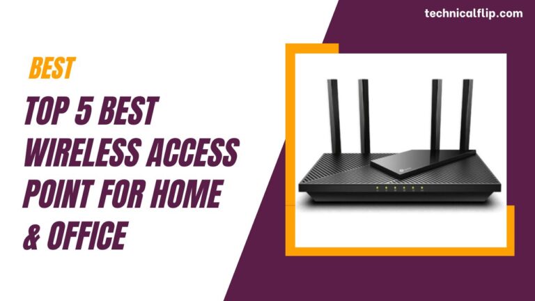 Top 5 Best Wireless Access Point for Home & Office [2023]