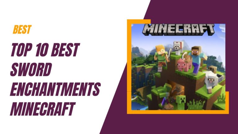 Top 10 Best Sword Enchantments Minecraft [2023]