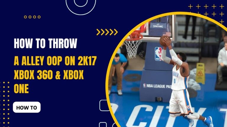 How to Throw a Alley Oop on 2K17 Xbox 360 [Updated 2023]