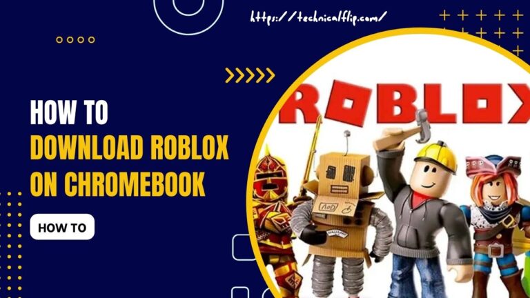 How to Download Roblox on Chromebook in 2023? [Step by Step]