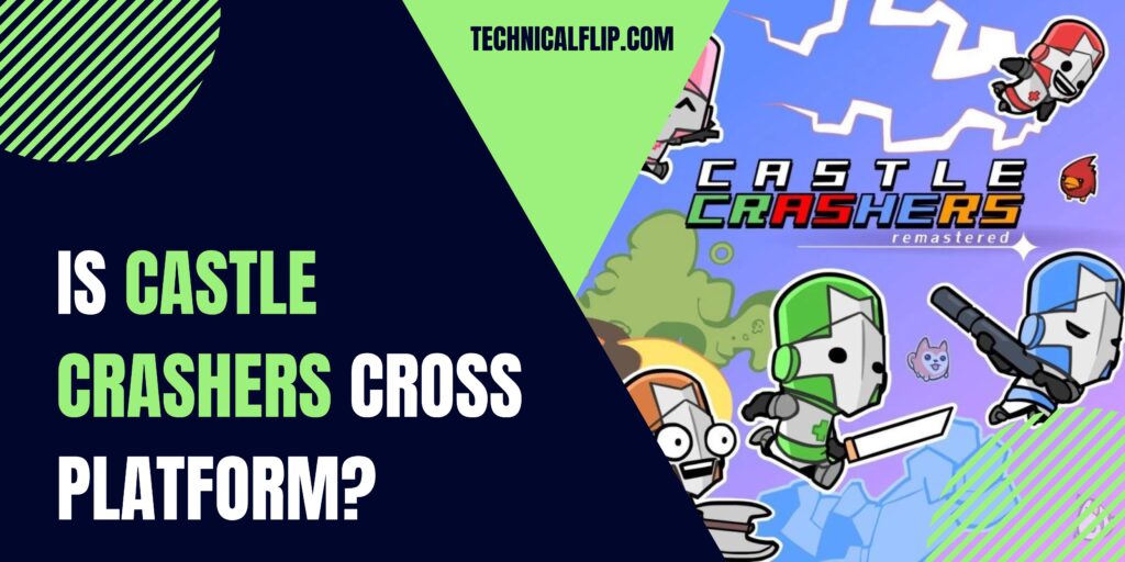 Is Castle Crashers Cross Platform