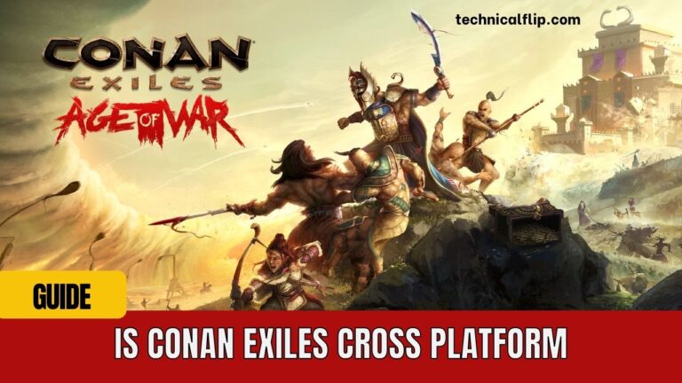 Is Conan Exiles Cross Platform & Crossplay in 2023? [Guide]